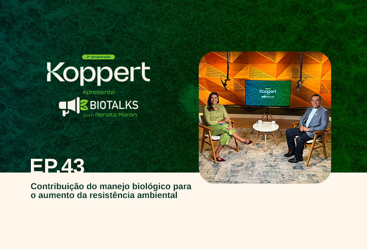 Ep. 43 Koppert Biotalks - Contribuição do manejo biológico para o aumento da resistência ambiental