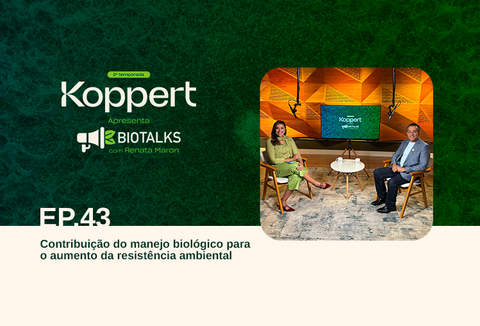 Ep. 43 Koppert Biotalks - Contribuição do manejo biológico para o aumento da resistência ambiental
