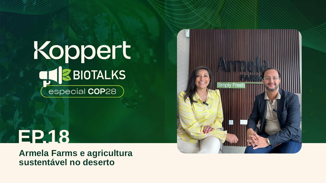 Ep. 18 Koppert Biotalks especial COP28: Armela Farms e agricultura sustentável no deserto